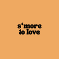 s'more to love