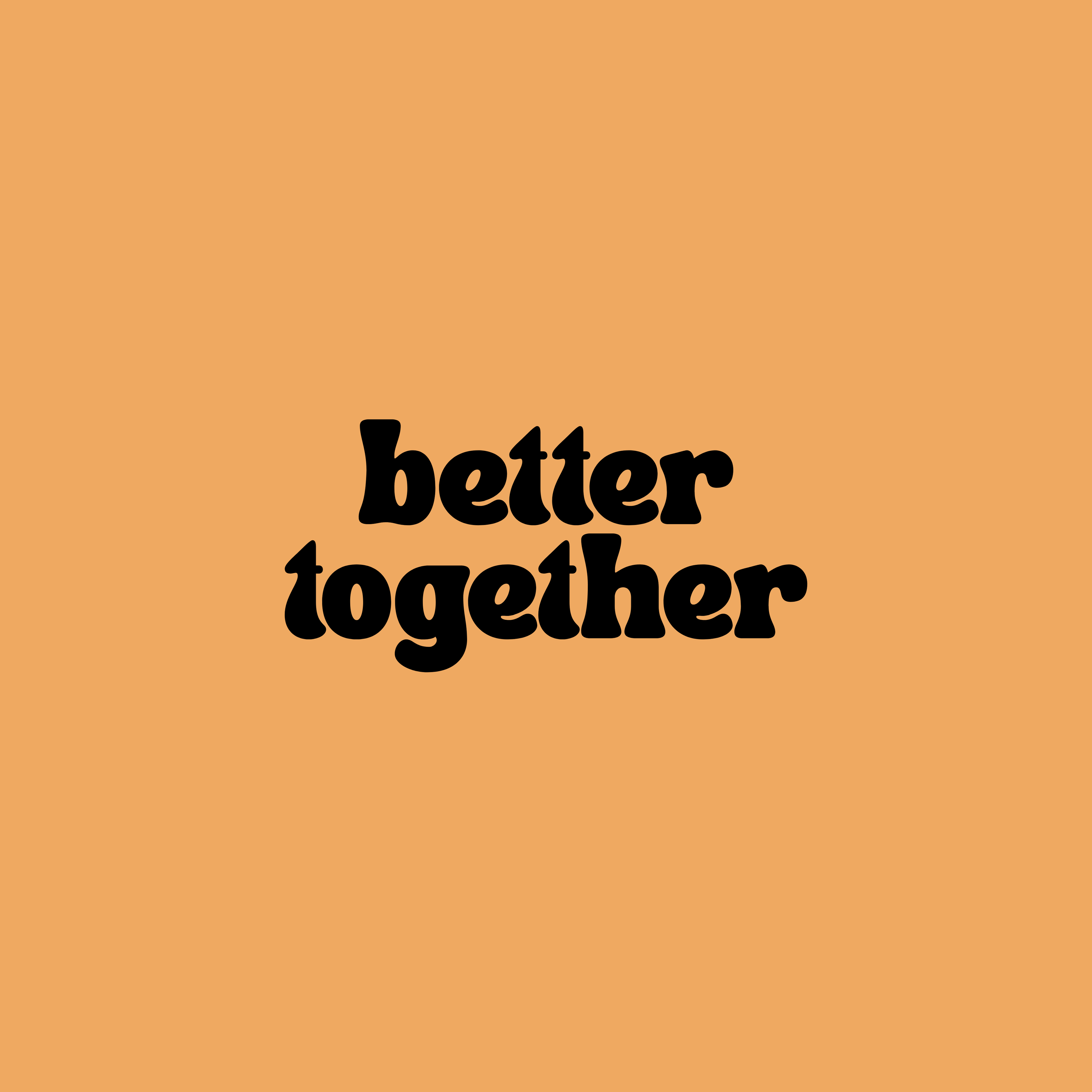 better together